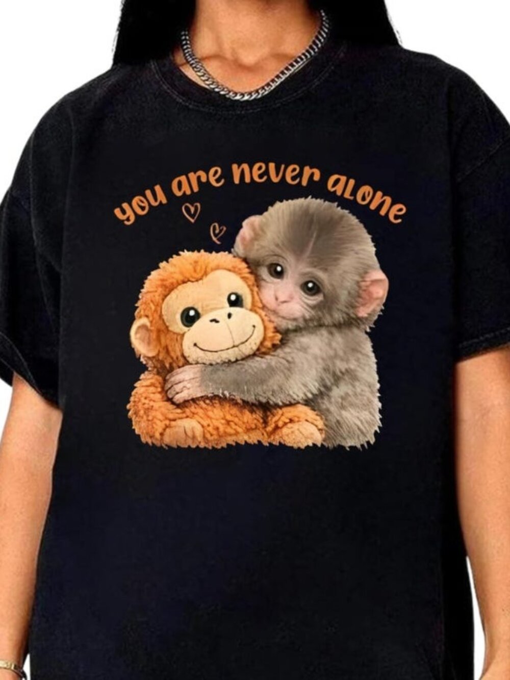 You Are Never Alone Monkey T-shirt, Cute Animal Graphic Tee